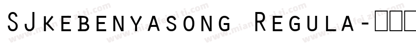 SJkebenyasong Regula字体转换